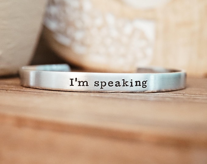 Hand Stamped Aluminum Cuff Bracelet – "I'm Speaking" Motivational Jewelry