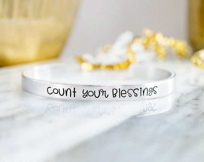 Count Your Blessings Cuff Bracelet - Inspirational Jewelry - Religious Jewelry - Thankful - Gifts for Her - Gifts for Women - Hand Stamped
