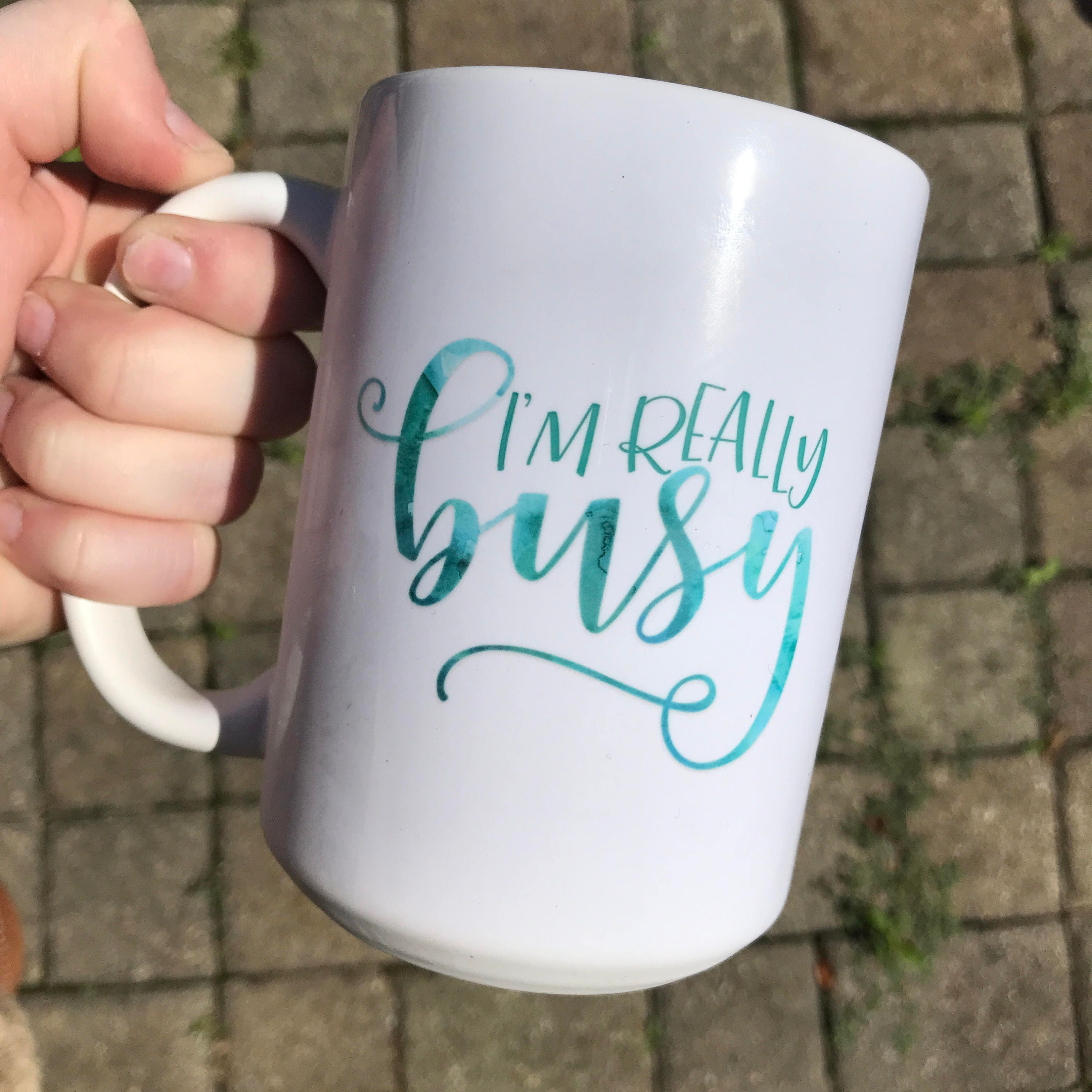 I am Really Busy Mug Dishwasher Safe On Sale Ready to Ship