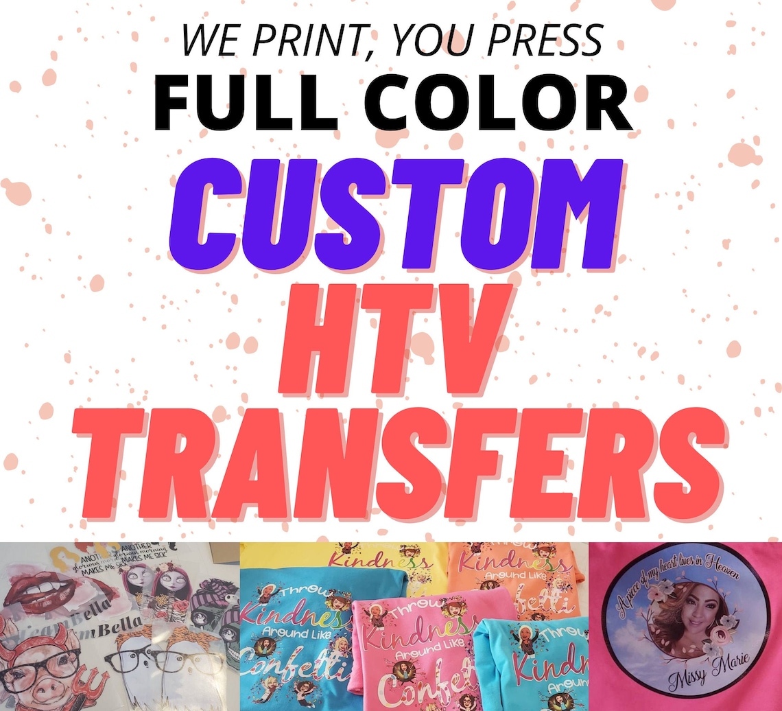 Custom HTV Vinyl Transfer Prints Ready to Press HTV Custom Etsy