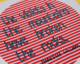 Quote print - 'the violets in the mountains have broken the rocks - Tennessee Williams on red fabric