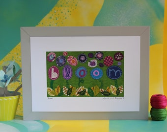 Bloom - a positive quote with felt and vintage fabric leaves and flowers - A4 Print