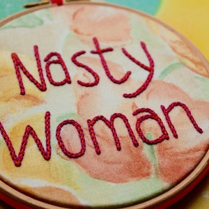 Nasty Woman original embroidered hoop feminist art image 2