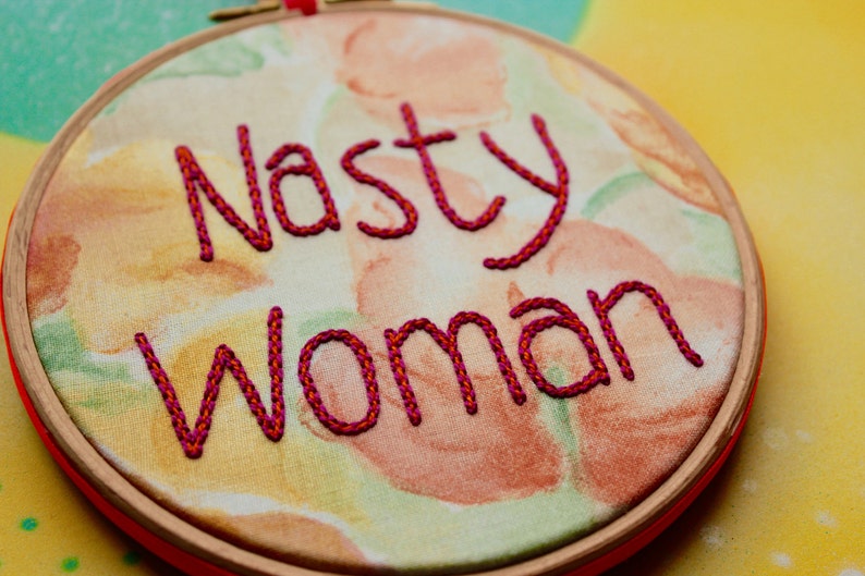 Nasty Woman original embroidered hoop feminist art image 2