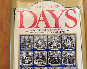 The Book of Days: Oddities and Curiosities in the 365 Days of the Calendar by Elizabeth and Gerald Donaldson -  1979