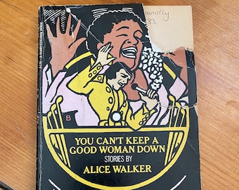 You Can't Keep A Good Woman Down Stories by Alice Walker - 1981