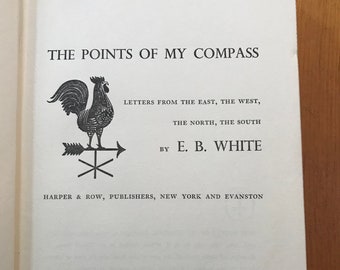 The Points of My Compass by E.B. White - Harper & Row - 1962 - First Edition