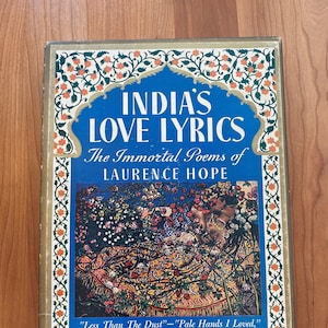 India&#39;s Love Lyrics the Immortal Poems of Laurence Hope - Garden City 1938