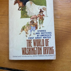 The World of Washington Irving - Stories And Sketches By America&#39;s First Great Writer - Dell 1965
