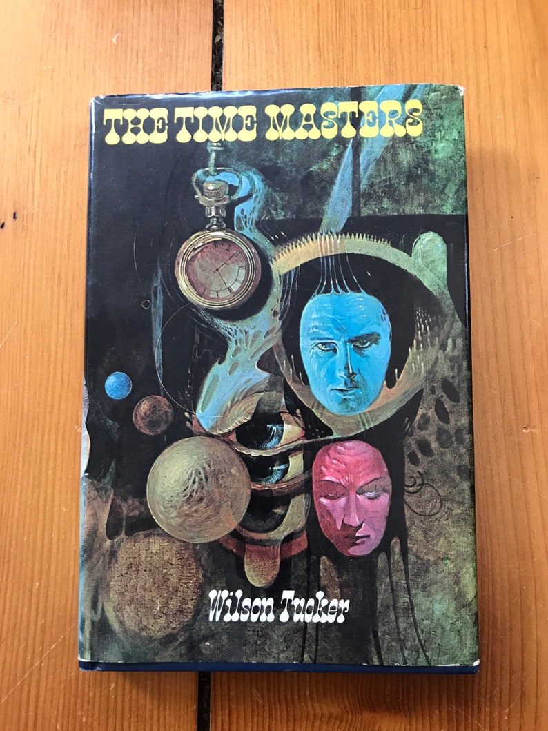 The Time Masters - Wilson Tucker - 1971 Book Club Edition The Time Masters - Wilson Tucker - 1971 Book Club Edition