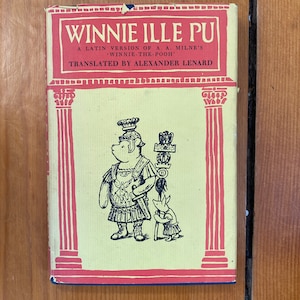 Winnie Ille Pu - A Latin Version of A.A. Milne's Winnie -The-Pooh Translated by  Alexander Lenard 1961