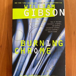Burning Chrome by William Gibson - 2003 Harper Voyager Trade paperback