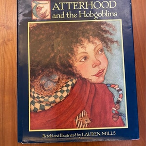 Tatterhood and the Hobgoblins Retold and Illustrated by Lauren Mills - 1993 Little, Brown - First Edition
