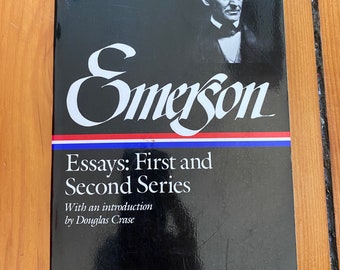 Essays - First and Second Series by Ralph Waldo Emerson - The Library of America 1990