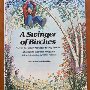 A Swinger of Birches Poems of Robert Frost for Young People Illustrated by Peter Koeppen - 1982 Stemmer House