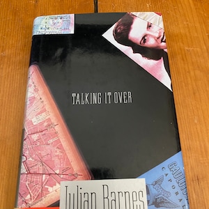 Talking It Over by Julian Barnes - 1991 First American Edition - Knopf