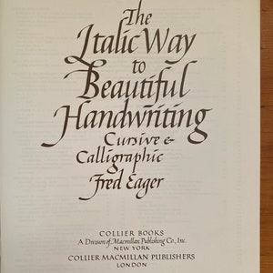 The Italic Way to beautiful Handwriting Cursive and Calligraphic by Fred Eager First Collier Edition 1974 image 2