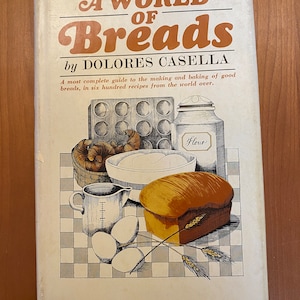 A World of Breads by Dolores Casella - Illustrated by Loretta Trezzo - 1966 David White - 600 Recipes