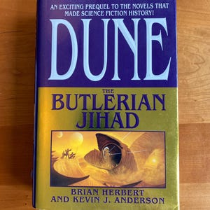 Dune: The Butlerian Jihad by Brian Herbert and Kevin J. Anderson - 2002 Tor