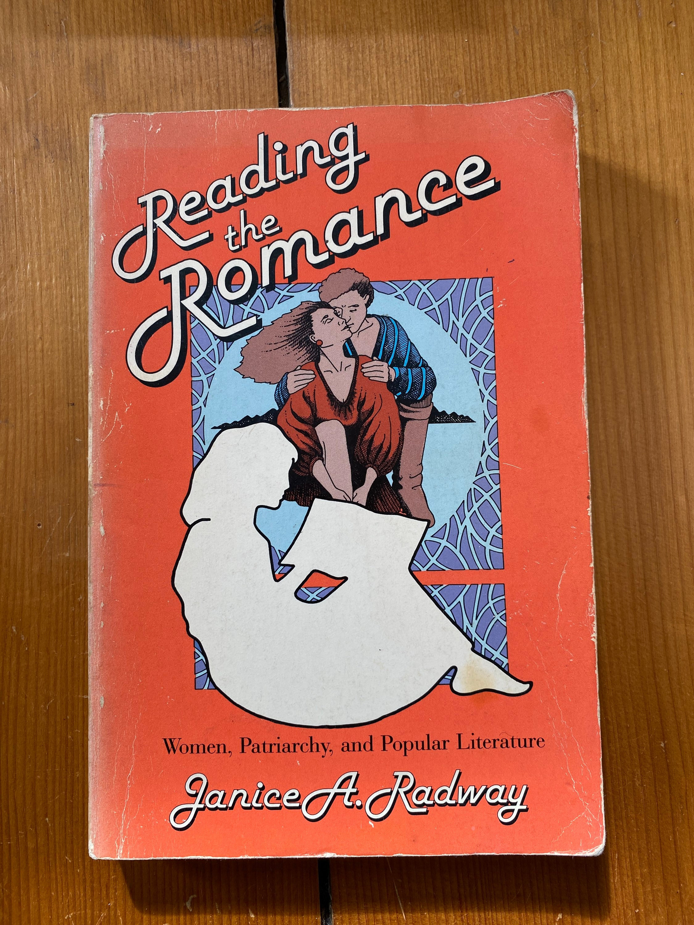 Reading the Romance by Janice A. Radway - University of North