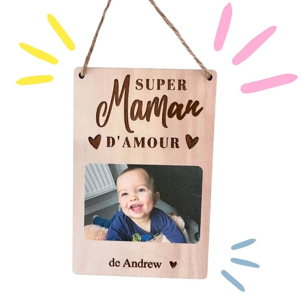 Pancarte photo-Super maman d'amour-cadeau original maman, cadeau fête mères, bonne fête maman, cadeau personnalisé maman,anniversaire