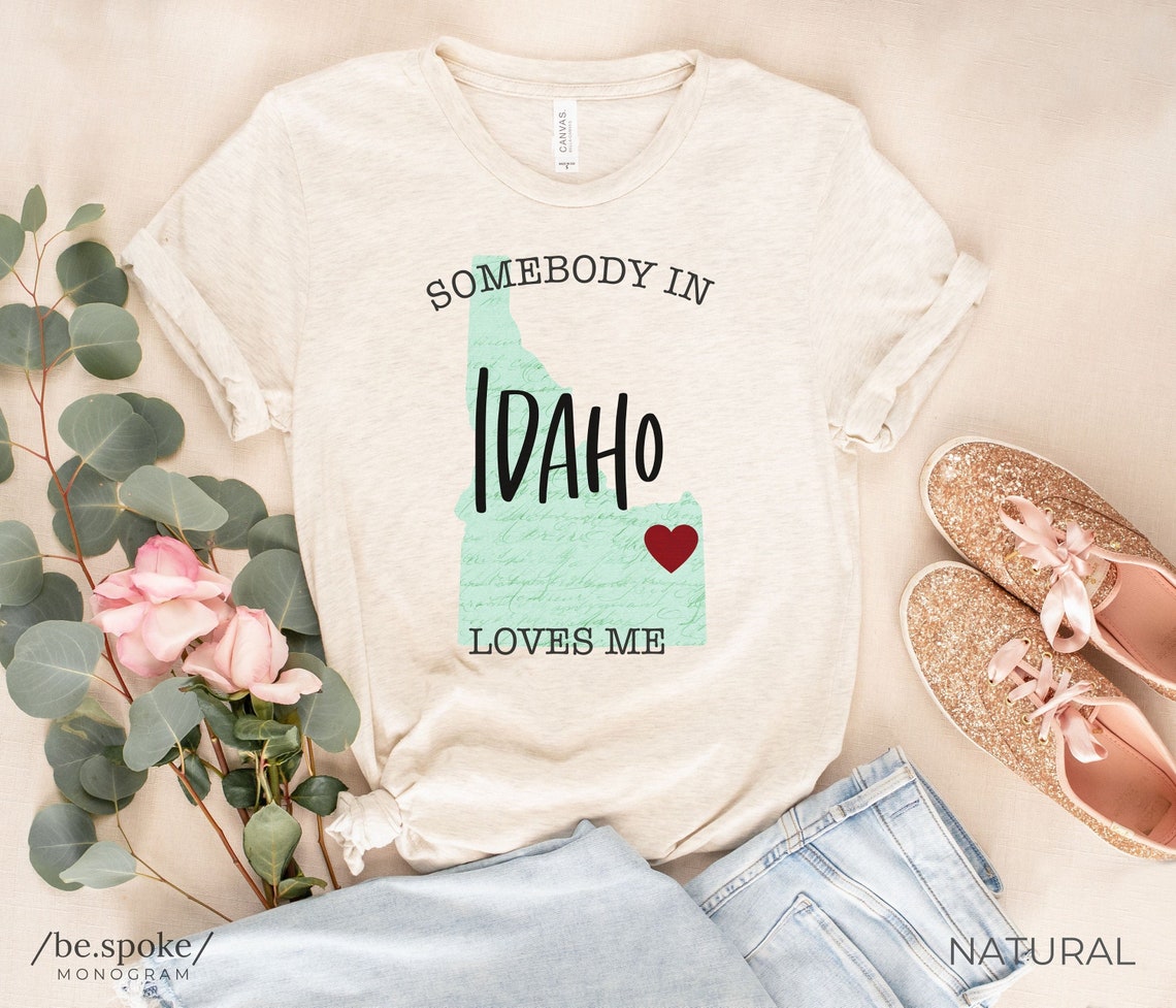 Somebody in Idaho Loves Me Shirt Someone in Idaho Loves Me Etsy UK