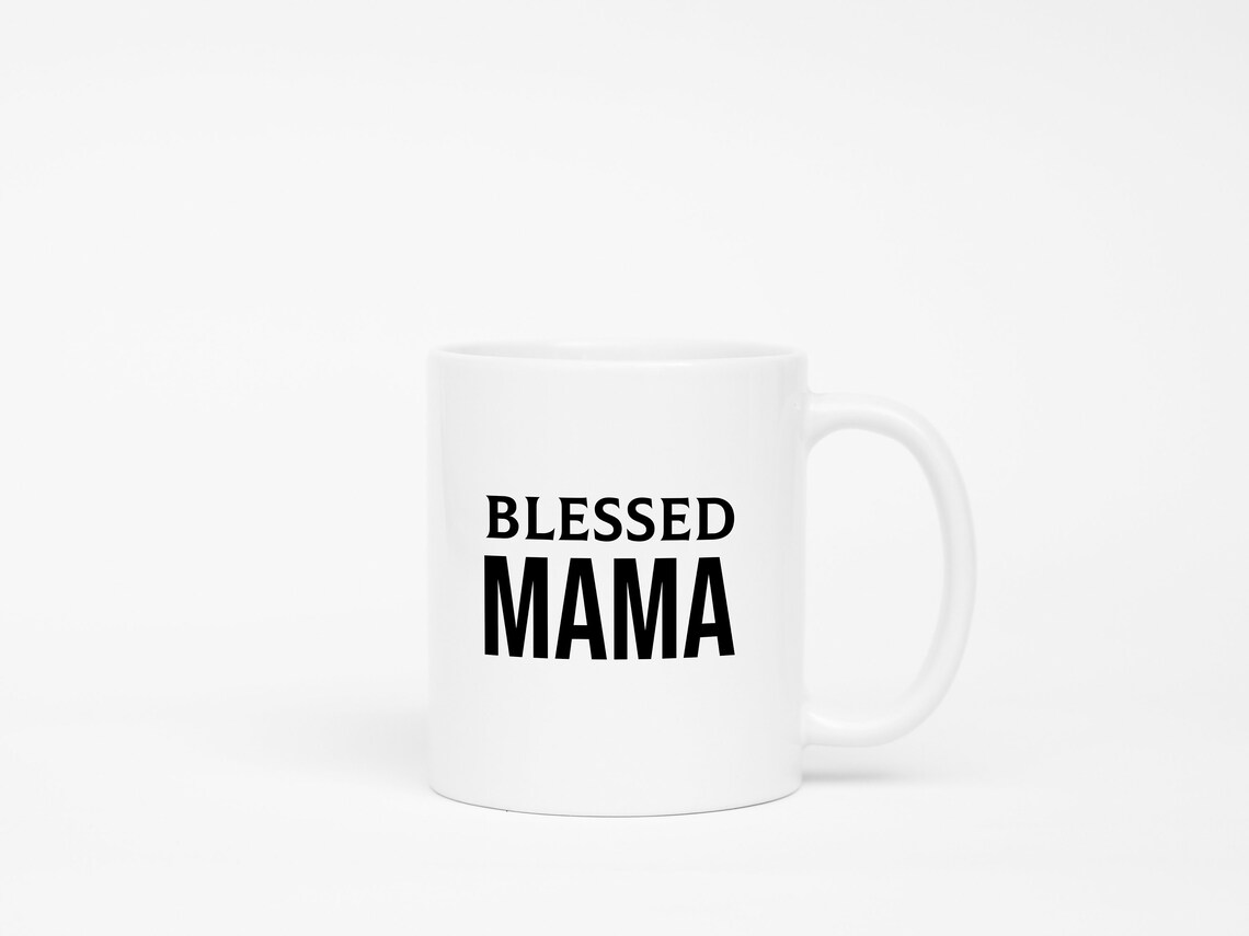 Blessed Mama Mug Birthday T For Mom To Be Funny Mug For Etsy