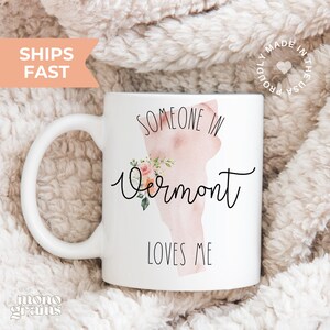 Somebody in Vermont Loves Me Mug - Someone in Vermont Loves Me - Vermont Mug - Funny Coffee Mug - Vermont Love Mug, Vermont State Mug
