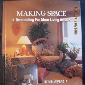 Making Space: Home Remodeling Guide by Ernie Bryant