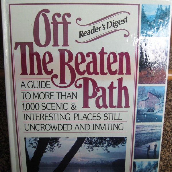 Readers Digest Off the Beaten Path. Hardcover book; USA States' scenic, interesting places; History, Pictures, maps, descriptions, travel