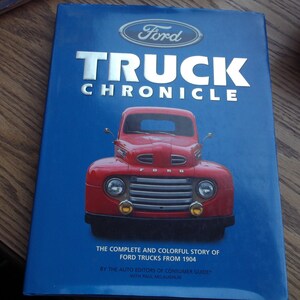 Vintage Ford Truck Chronicle Book: Complete & Colorful Story of