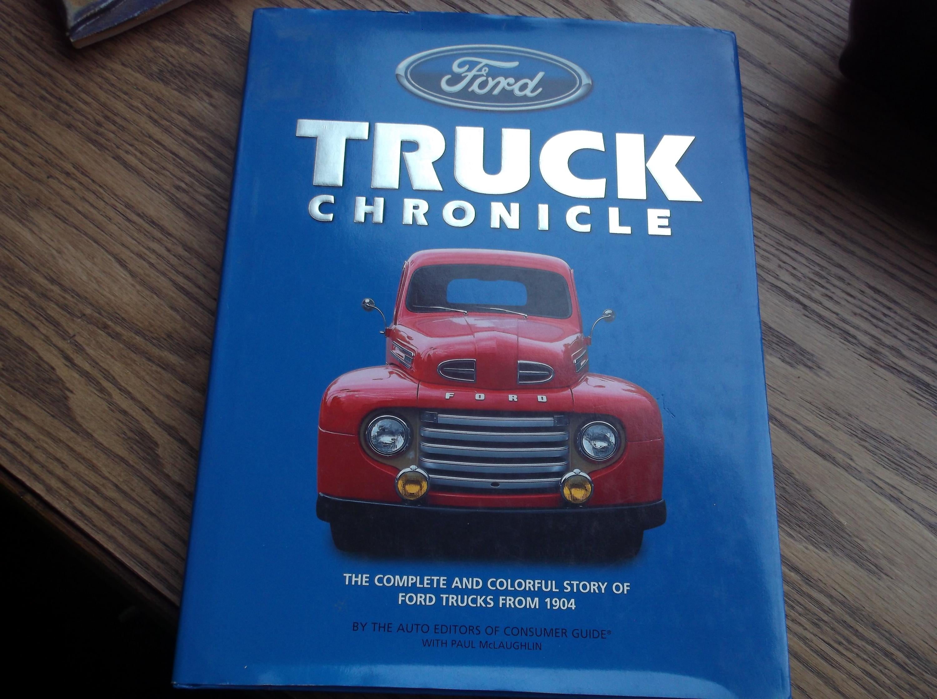 Vintage Ford Truck Chronicle Book: Complete & Colorful Story of