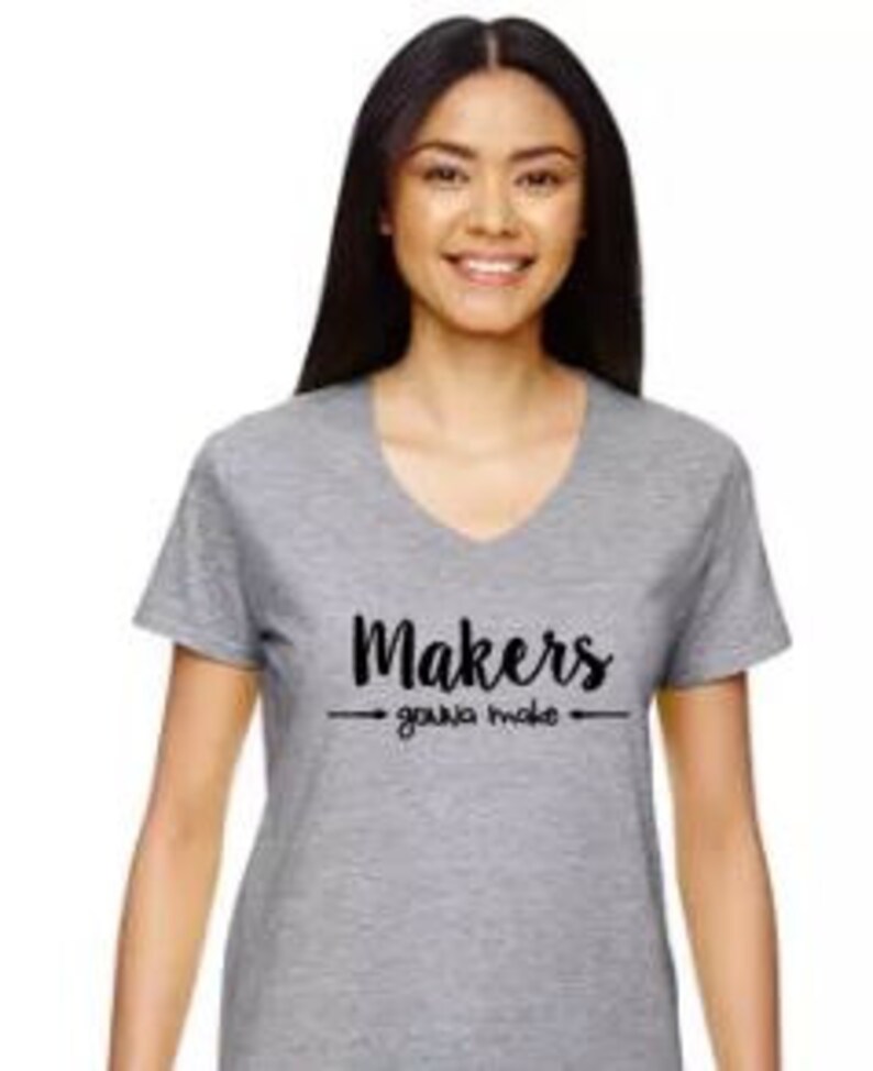 Makers Gonna Make Tshirt Diy Shirt Maker Shirt Crafty Girl Etsy