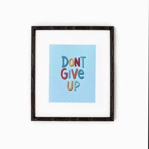 Don't Give Up Hand Lettered Print, Don't Give Up Wall Art, Inspirational Artwork