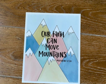 Mountain Scripture hand lettered print, Our faith can move mountains hand lettered print, illustrated mountain wall art