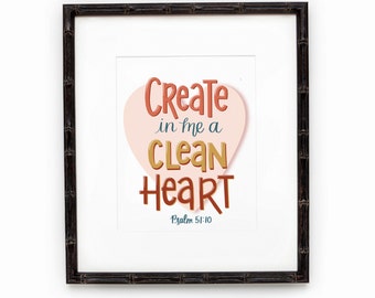 Hand Lettered Print - Create in me a clean Heart