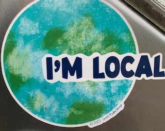 Earth Sticker – “I’m Local” Vinyl Sticker for Water Bottles, Laptops & Cars | Eco Friendly Nature Sticker | Planet Earth Decal