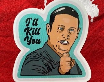 I’ll Kill You ITYSL Sticker
