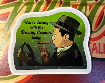 Driving Crooner ITYSL Sticker