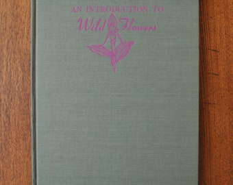 1952 An Introduction to Wildflowers by John Kieran