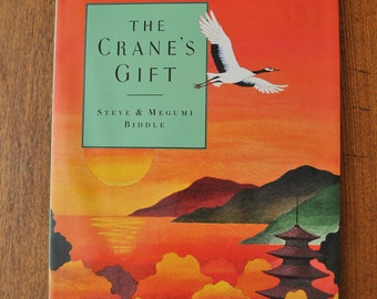 The Crane's Gift by Steve and Megumi Biddle