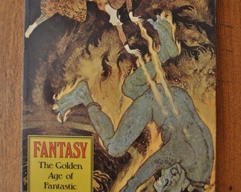 Fantasy the Golden Age of Fantastic Illustration by Bridgid Peppin