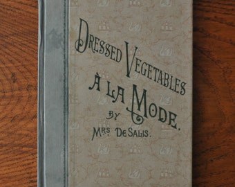 1890 Vegetables A La Mode by Mrs. De Salis