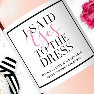 Said YES to the Dress Wine or Champagne Label - Wedding Dress Shopping Gift - Bridal Bubbly - INSTANT DOWNLOAD - Dress Shopping