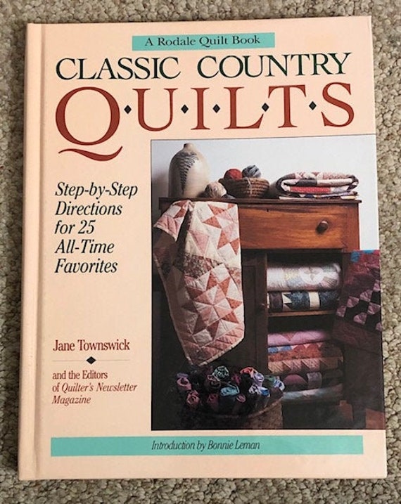 Classic Country Quilts by Rodale Quilt Books includes 25 all-time favorite  quilt patterns. Printed in 1993.