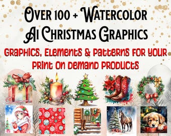 100 + AI  Watercolor Christmas Graphics, Patterns for your Print on Demand Shop or Personal Use