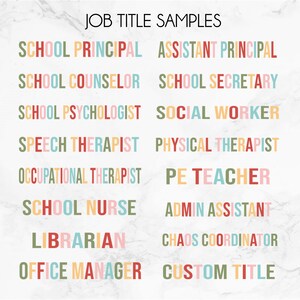 May include: A printable chart with a list of job titles in a variety of colors. The job titles include School Principal, Assistant Principal, School Counselor, School Secretary, School Psychologist, Social Worker, Speech Therapist, Physical Therapist, Occupational Therapist, PE Teacher, School Nurse, Admin Assistant, Librarian, Chaos Coordinator, Office Manager, and Custom Title.