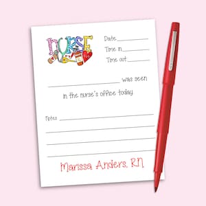 May include: A white notepad with the word NURSE in colorful letters, medical illustrations, and lines for date, time, and notes. The text reads was seen in the nurse's office today and Marissa Anders, RN. A red pen is placed vertically on the right side.