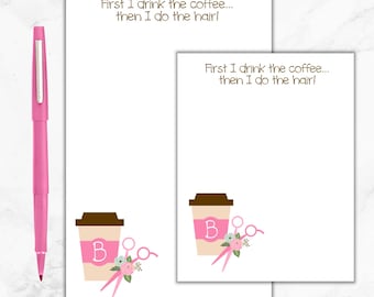Hairdresser Notepad, Hair Stylist gift, Cosmetologist gift, Beautician, First I drink the coffee then I do the hair!