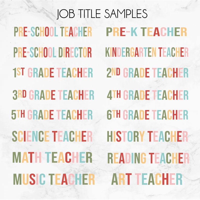 May include: A colorful chart with the text "JOB TITLE SAMPLES" at the top. The chart lists various job titles for teachers, including "Pre-School Teacher", "Pre-K Teacher", "Kindergarten Teacher", "1st Grade Teacher", "2nd Grade Teacher", "3rd Grade Teacher", "4th Grade Teacher", "5th Grade Teacher", "6th Grade Teacher", "Science Teacher", "History Teacher", "Math Teacher", "Reading Teacher", "Music Teacher", and "Art Teacher".